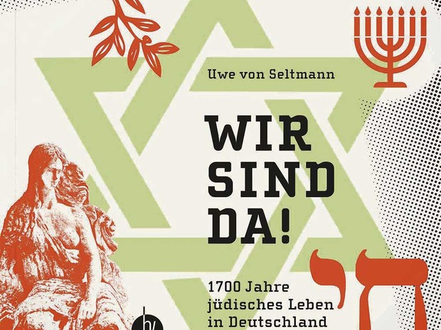 „Wir sind da! 1700 Jahre jüdisches Leben in Deutschland“
