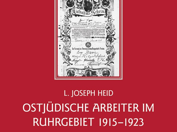 Aus der Reihe jüdische Miniaturen: „Ostjüdische Arbeiter im Ruhrgebiet 1915–1923“