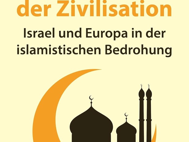 Buchbesprechung: „Verteidigung der Zivilisation - Israel und Europa in der islamistischen Bedrohung“